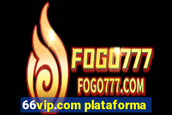 66vip.com plataforma